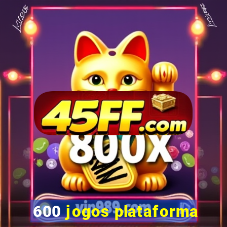 600 jogos plataforma